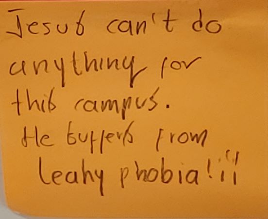 Jesus can't do anything for this campus. He suffers from Leahy phobia!