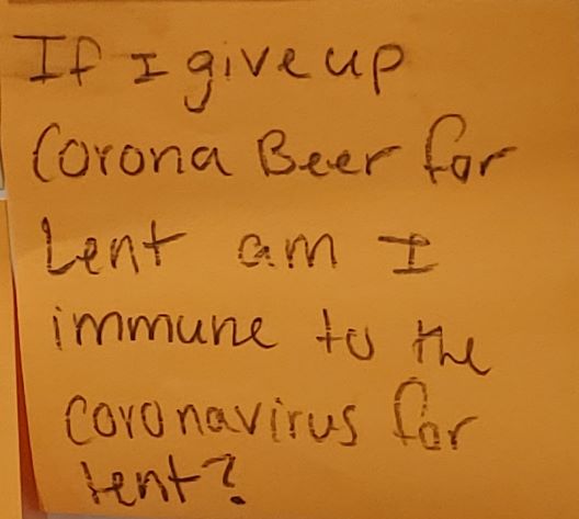 If I give up Corona Beer for Lent am I immune to the coronavirus for lent?