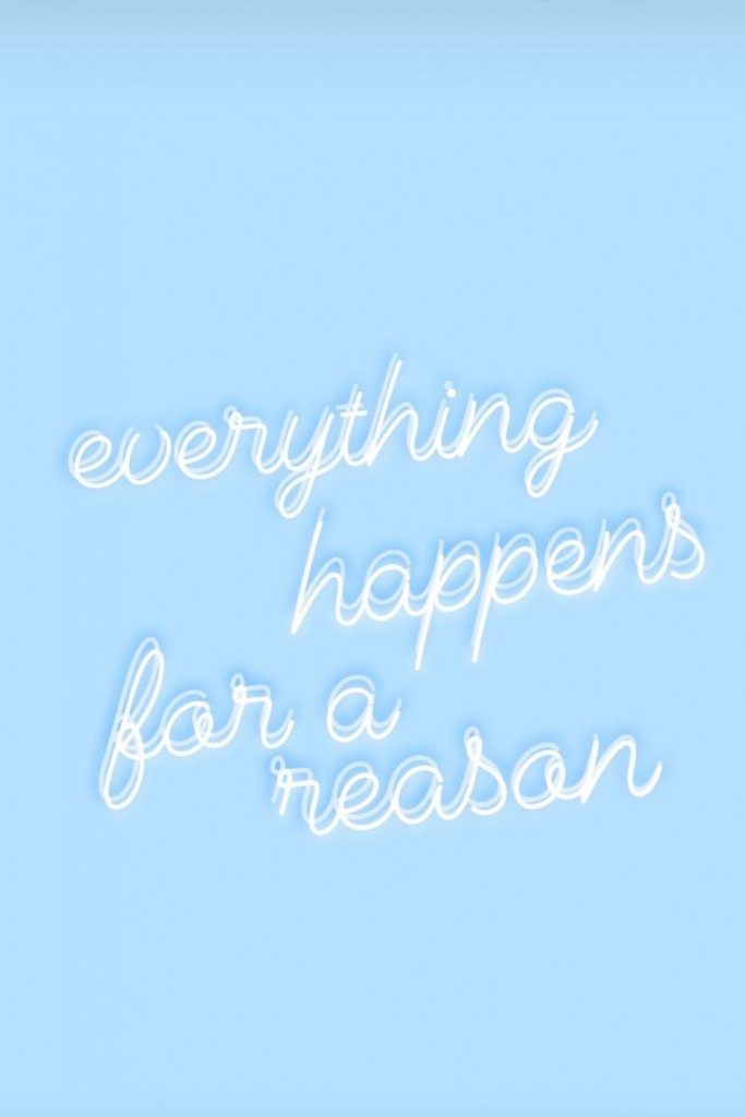 everything happens for a reason