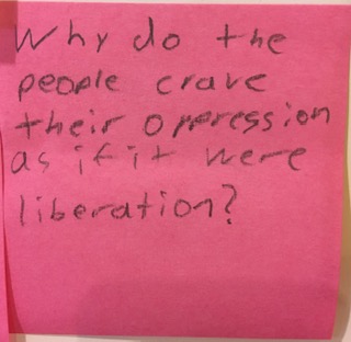 Why do the people crave their oppression as if it were liberation?