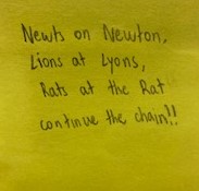 Newts on Newton, Lions at Lyons, Rats at the Rat continue the chain!!