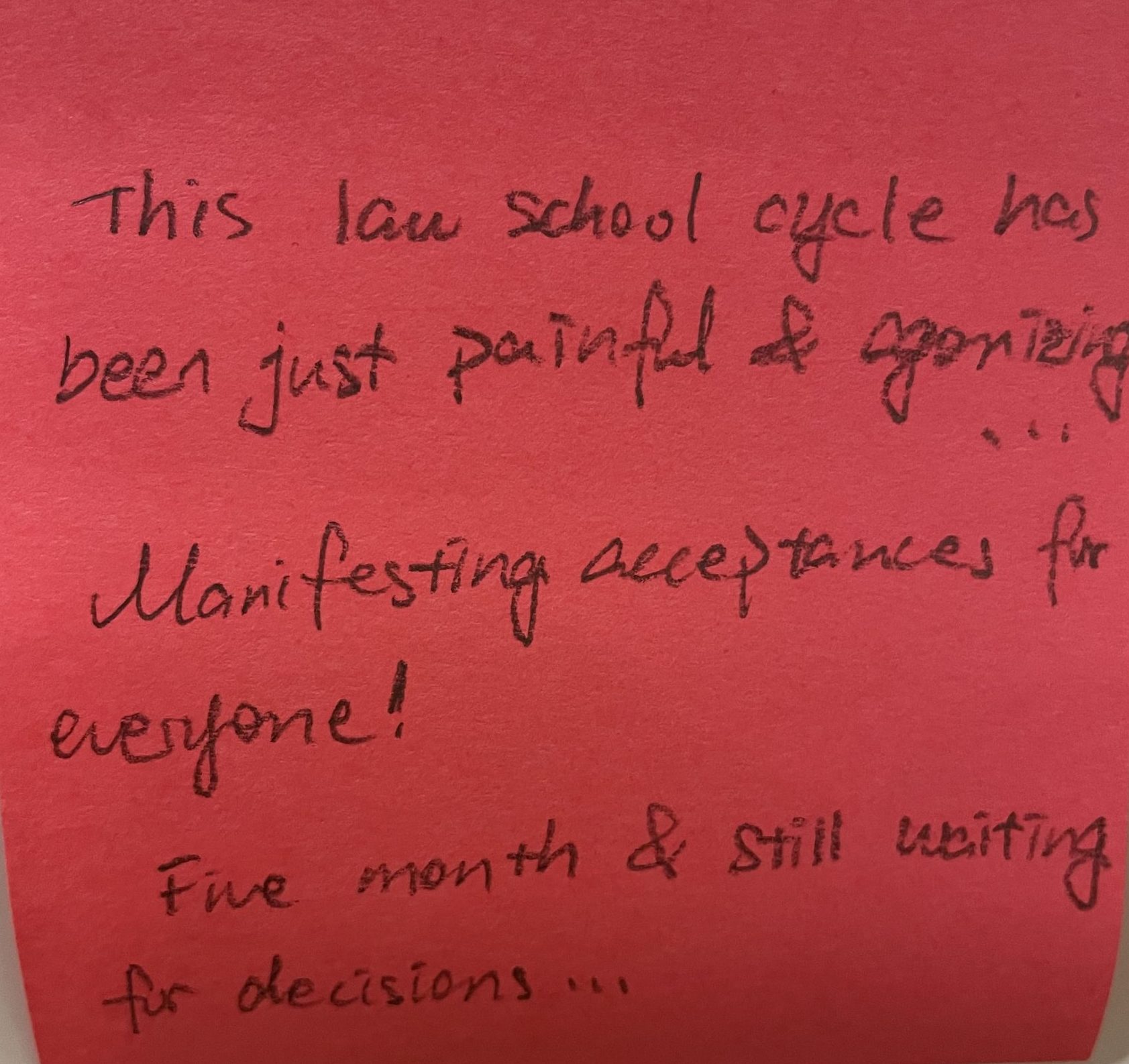 This law school cycle has been just painful & agonizing…Manifesting