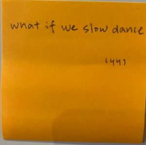 what if we slow dance – The Answer Wall