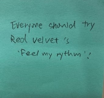 Everyone should try Red Velvet's "Feel my rhythm"!