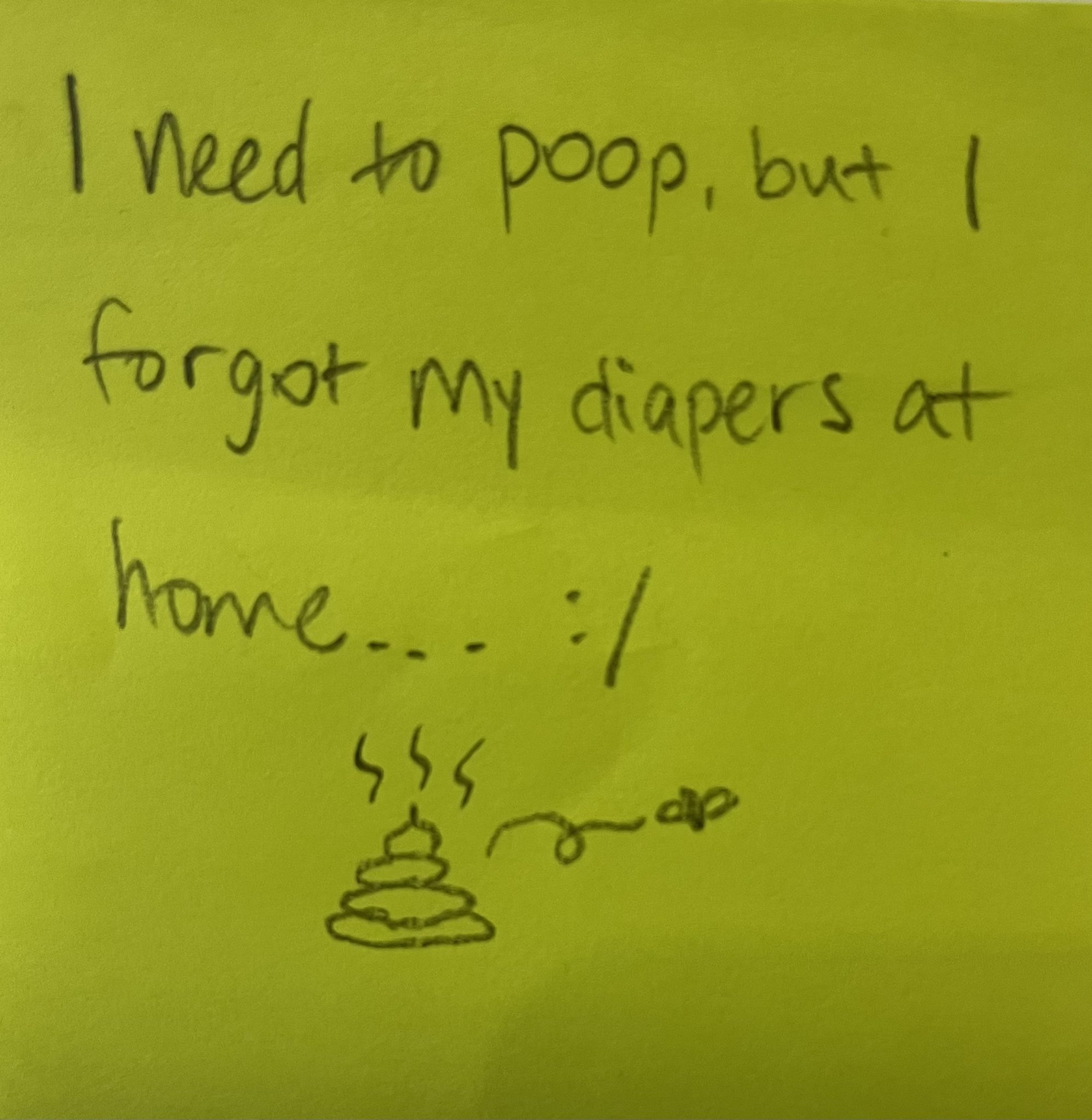 i-need-to-poop-but-i-forgot-my-diapers-at-home-drawing-of-poop