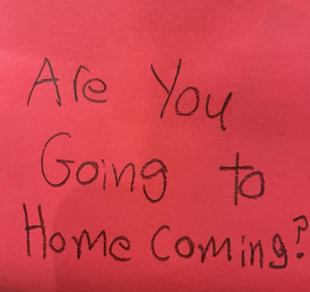 Are you going to Home Coming?