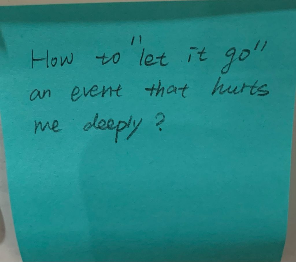 How to "let it go" an event that hurts me deeply?