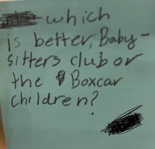 Which is better, Babysitters Club or the Boxcar Children? [initials redacted]