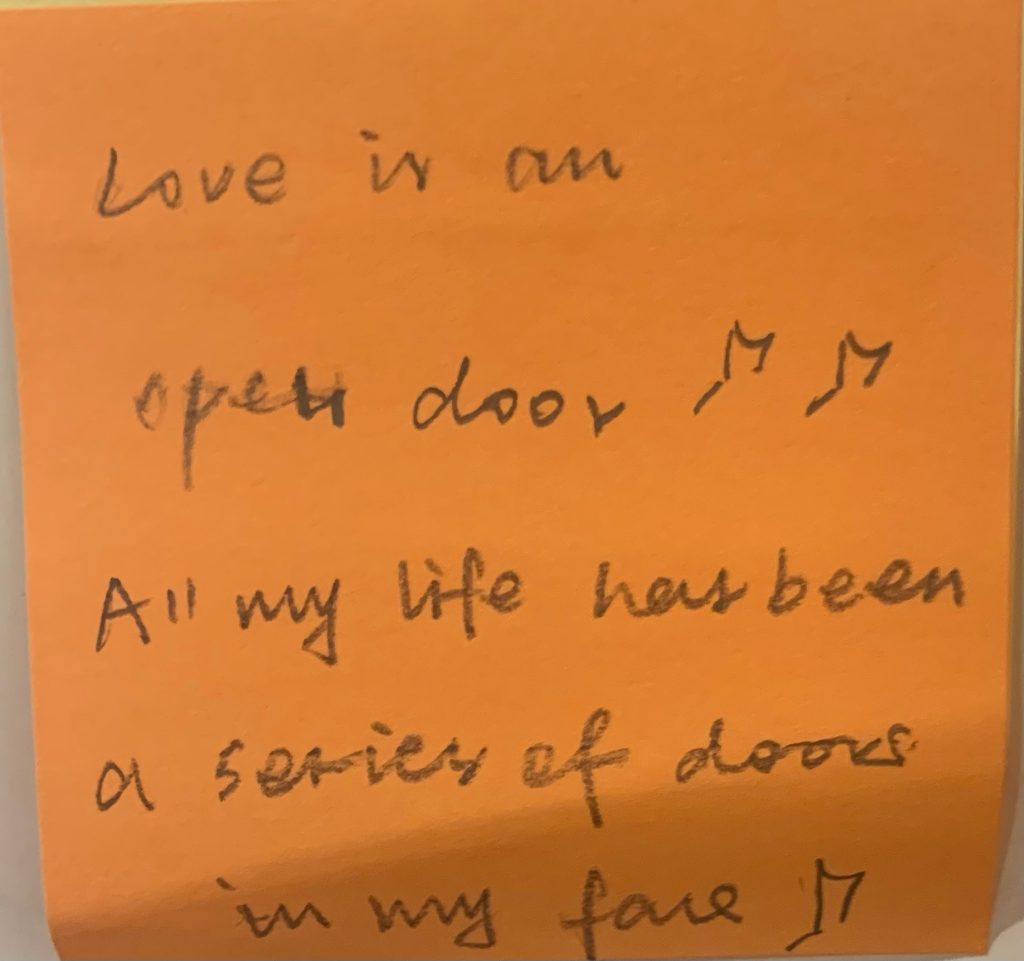 Love is an open door. All my life has been a series of doors slammed in my face.