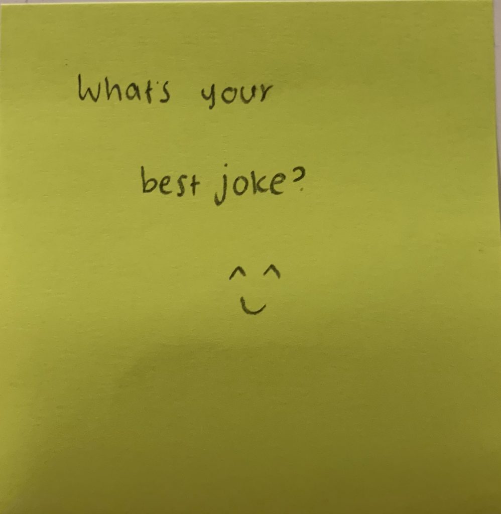 What's your best joke? (Drawing of Smiling Face)