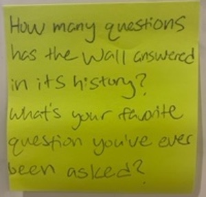 How many questions has the wall answered in its history? What's your favorite question you've ever been asked?