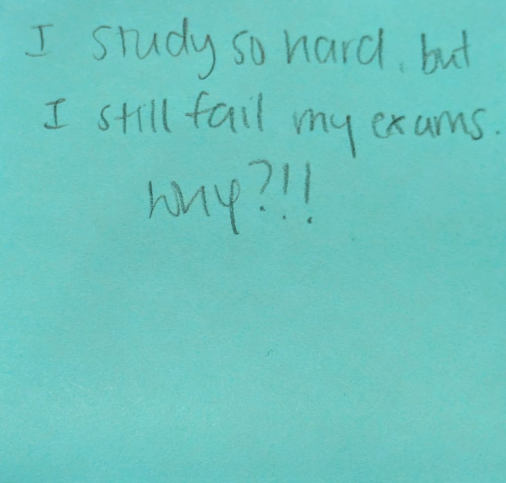 I study so hard, but I still fail my exams. Why?!!