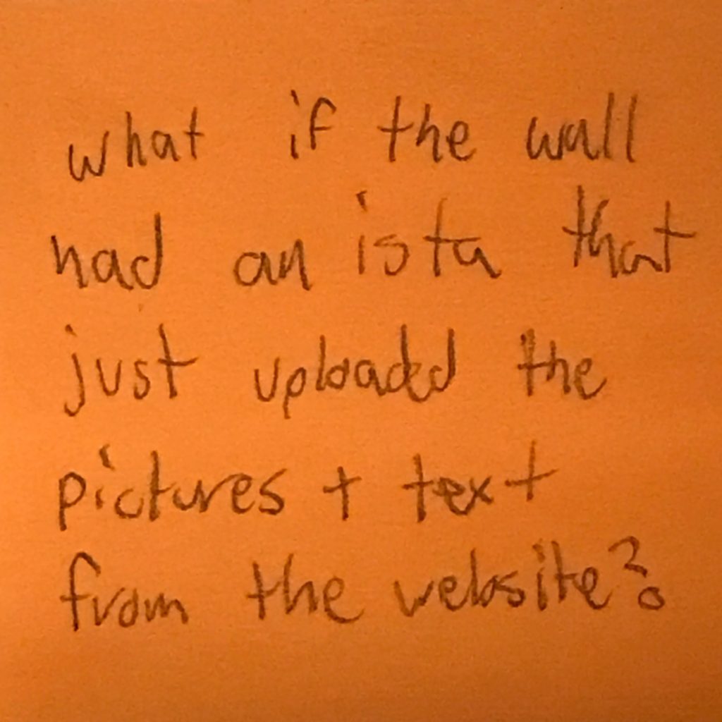 What if the wall had an ista that just uploaded the pictures + text from the website? 