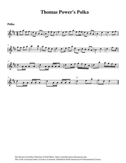 Thomas Power, fiddle player from Doonbeg, County Clare, had a repertoire of unusual old tunes. His son Michael, who lives in upstate New York, sent me a recording of his father playing this and a number of other tunes. Fiddle player Kevin Burke did a masterful job of learning this fine forgotten tune and endowing it with his magic swing. Incidentally, piper Padraic Mac Math&uacute;na suggested to me that this melody might well be related to the old song 'An tSe&aacute;n Bhean Bhocht', or 'The Poor Old Woman'. Musician and scholar Kieran O'Hare has brought to my attention the similarity between 'Thomas Power's Polka' and the song 'The Shearin's No for You' as performed by Scottish singer Ed Miller.