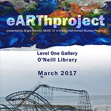 O'Neill Level One Gellery Exhibit: eARTh Project, March 2017