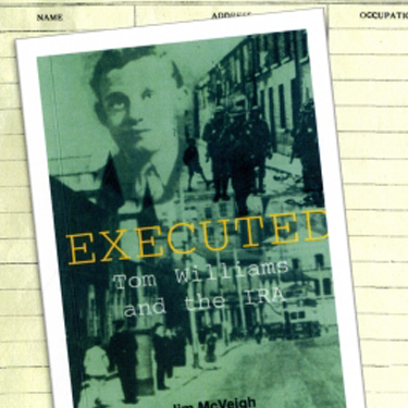 Book cover reading Executed Tom Williams and the IRA
