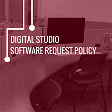 Photo of the Digital Studio with the caption Digital Studio Software Request Policy