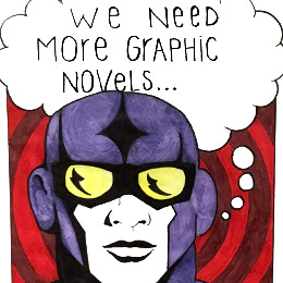 A superhero proclaiming "we need more graphic novels!"