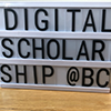 Sign reads Digital Scholarship at BC