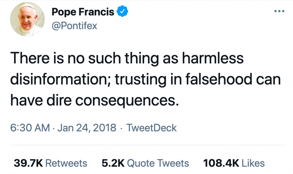 Image of tweet from Pope Francis (@pontifex): "There is no such thing as harmless disinformation; trusting in falsehood can have dire consequences."