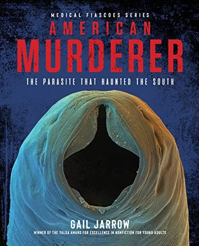 Creepy blue and gray book cover of American Murderer by Gail Jarrow, with a magnified image of a hookworm