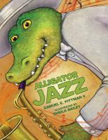 Book cover: a smiling alligator wearing a grey suit and white a bow-tie plays a saxophone. Title: Alligator Jazz