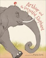 Book cover: a smiling elephant in profile with a child on its head and the title Arthur and the Forgetful Elephant