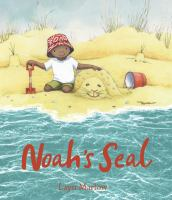 A small child with a sand-shovel sits on a beach with their arm resting on a sand-colored seal, near an overturned bucket. Title: Noah's Seal