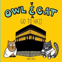 A brown owl and a grey cat, both in white robes, stand near a large black cube, against a yellow background. Title: Owl & Cat go to Hajj.