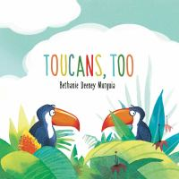 Book cover: two toucans with bright orange beaks face each other among leaves. Title: Toucans, Too